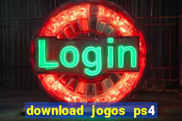 download jogos ps4 pkg pt-br